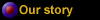 our story